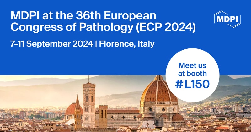 Meet Us at the 36th European Congress of Pathology (ECP 2024), 7–11 September 2024, Florence, Italy