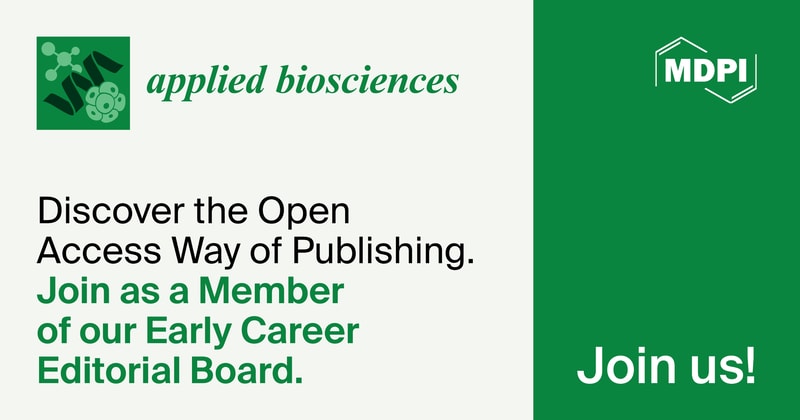 Recruiting Early Career Editorial Board Members for Applied Biosciences