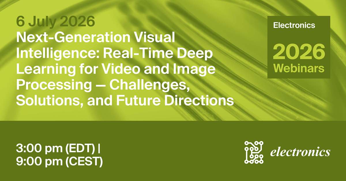 Electronics Webinar | Next–Generation Visual Intelligence: Real–Time ...