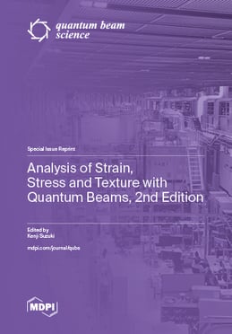 Analysis of Strain, Stress and Texture with Quantum Beams, 2nd Edition