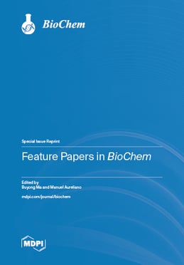 Feature Papers in <em>BioChem</em>