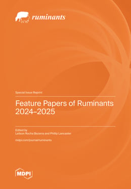 Feature Papers of Ruminants 2024&ndash;2025