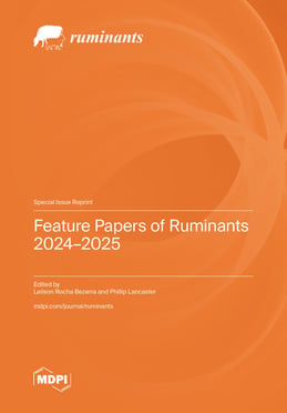 Feature Papers of Ruminants 2024–2025