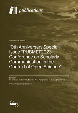 10th Anniversary Special Issue "PUBMET2023 Conference on Scholarly Communication in the Context of Open Science"