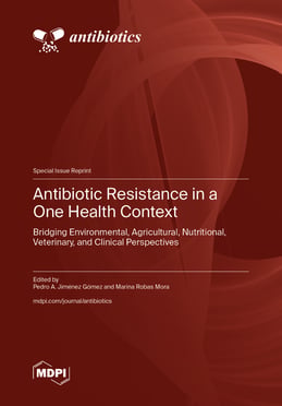 Antibiotic Resistance in a One Health Context