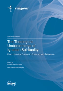 The Theological Underpinnings of Ignatian Spirituality