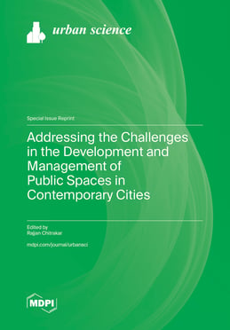 Addressing the Challenges in the Development and Management of Public Spaces in Contemporary Cities
