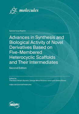 Advances in Synthesis and Biological Activity of Novel Derivatives Based on Five-Membered Heterocyclic Scaffolds and Their Intermediates