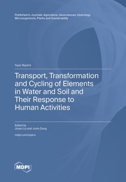 Transport, Transformation and Cycling of Elements in Water and Soil and Their Response to Human Activities