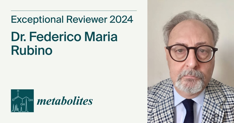 Interview with Dr. Federico Maria Rubino—Metabolites Exceptional Reviewer 2024
