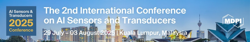 Meet Us at the 2nd International Conference on AI Sensors and Transducers (AIS 2025), 29 July–3 August 2025, Kuala Lumpur, Malaysia