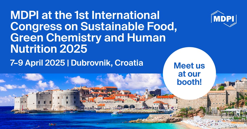 Meet Us at the 1st International Congress on Sustainable Food (GreenNutriFood 2025), Green Chemistry and Human Nutrition, 7–9 April 2025, Dubrovnik, Croatia