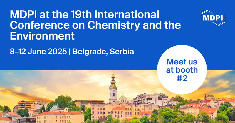 Meet Us at the 19th International Conference on Chemistry and the Environment (ICCE 2025), 8–12 June 2025, Belgrade, Serbia