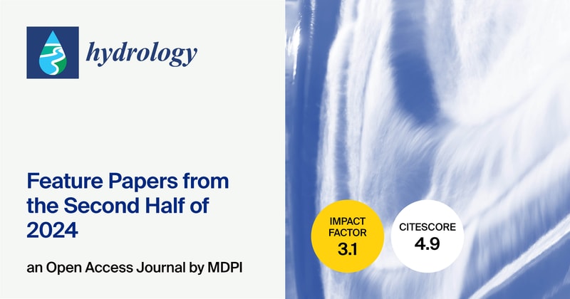 Hydrology | Feature Papers from the Second Half of 2024