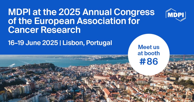 Meet Us at the 2025 Annual Congress of the European Association for Cancer Research (EACR 2025), 16–19 June 2025, Lisbon, Portugal