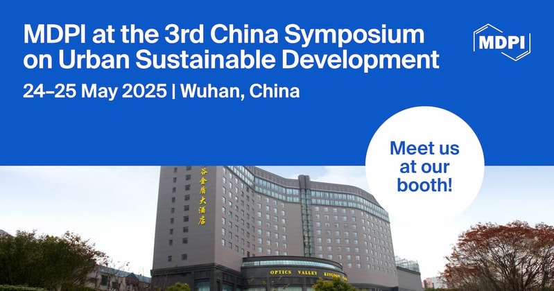 Meet Us at the 3rd China Symposium on Urban Sustainable Development, 23–25 May 2025, Wuhan, China