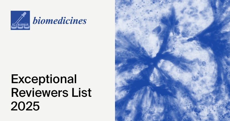 Biomedicines Exceptional Reviewers List 2025