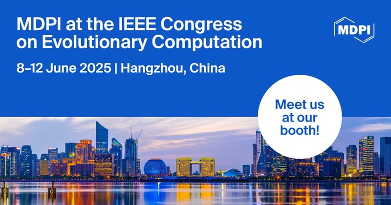 Meet Us at the IEEE Congress on Evolutionary Computation, 8–12 June 2025, Hangzhou, China