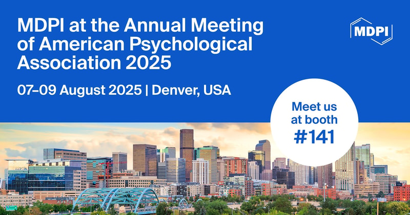 Meet Us at the Annual Meeting of the American Psychological Association 2025 (APA 2025), 7–9 August 2025, Denver, USA