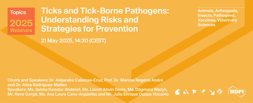 Topics Webinar | Ticks and Tick-Borne Pathogens: Understanding Risks and Strategies for Prevention, 21 May 2025