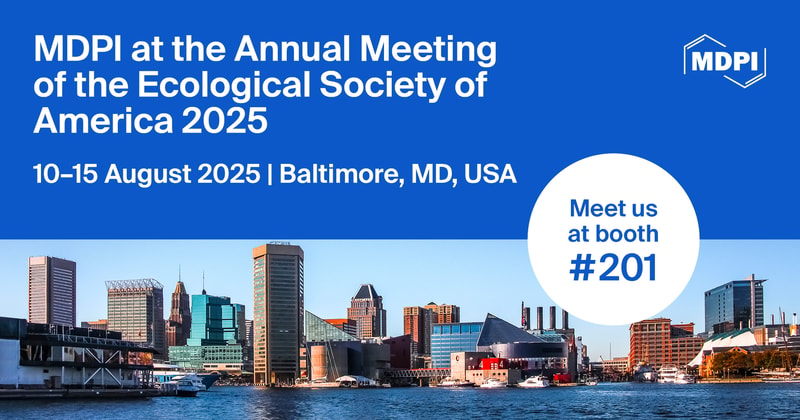 Meet Us at the Annual Meeting of the Ecological Society of America 2025, 10–15 August 2025, Baltimore, MD, USA
