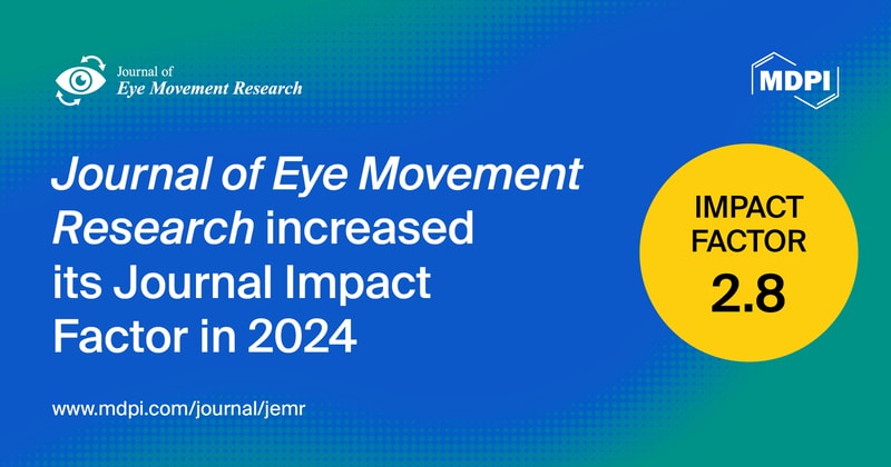 Journal of Eye Movement Research Receives an Increased Impact Factor of 2.8