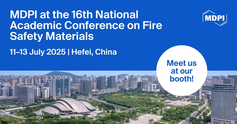 Meet Us at the 16th National Academic Conference on Fire Safety Materials, 11–13 July 2025, Hefei, China