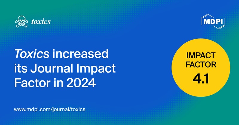 Toxics Receives an Updated Impact Factor of 4.1