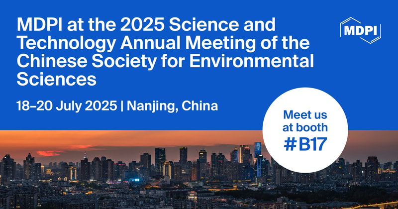 Meet Us at the 2025 Science and Technology Annual Meeting of the Chinese Society for Environmental Sciences, 18–20 July 2025, Nanjing, China