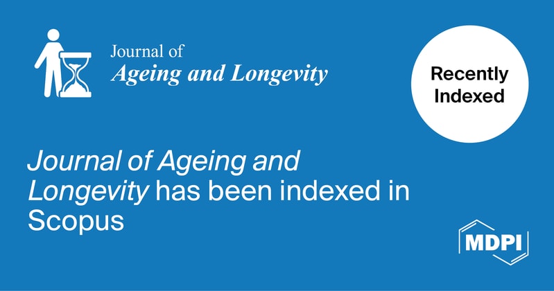 Journal of Ageing and Longevity Accepted for Coverage in Scopus