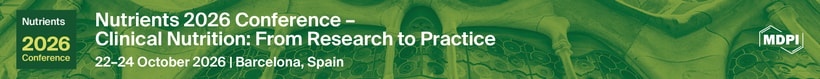Nutrients 2026—Clinical Nutrition: From Research to Practice—Open for Submissions