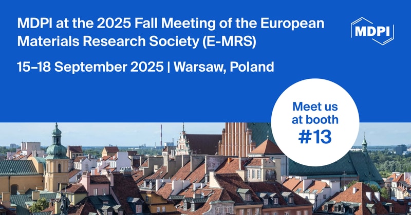 Meet Us at the 2025 Fall Meeting of the European Materials Research Society (E-MRS), 15–18 September 2025, Warsaw, Poland