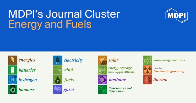 MDPI’s Journal Cluster of Energy and Fuels