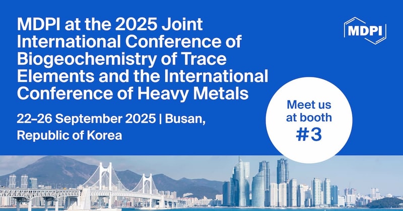 Meet Us at the 2025 Joint International Conference of Biogeochemistry of Trace Elements and the International Conference of Heavy Metals, 22–26 September 2025, Busan, Republic of Korea