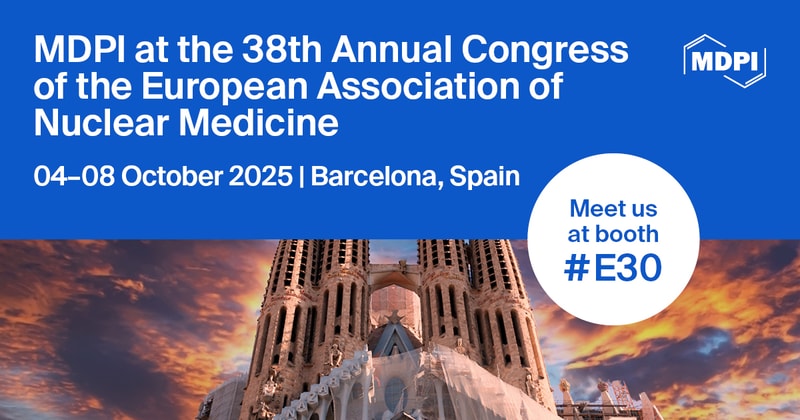 Meet Us at the 38th Annual Congress of the European Association of Nuclear Medicine, 4–8 October 2025, Barcelona, Spain