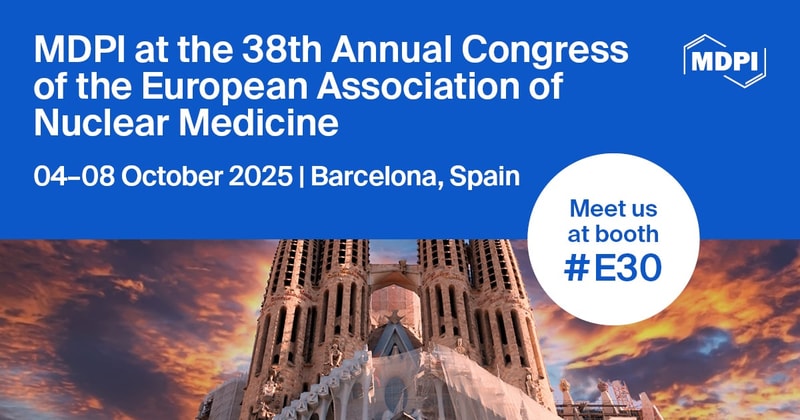 Meet Us at the 38th Annual Congress of the European Association of Nuclear Medicine, 4–8 October 2025, Barcelona, Spain