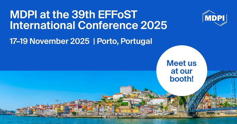 Meet Us at the 39th EFFoST International Conference 2025, 17–19 November 2025, Porto, Portugal