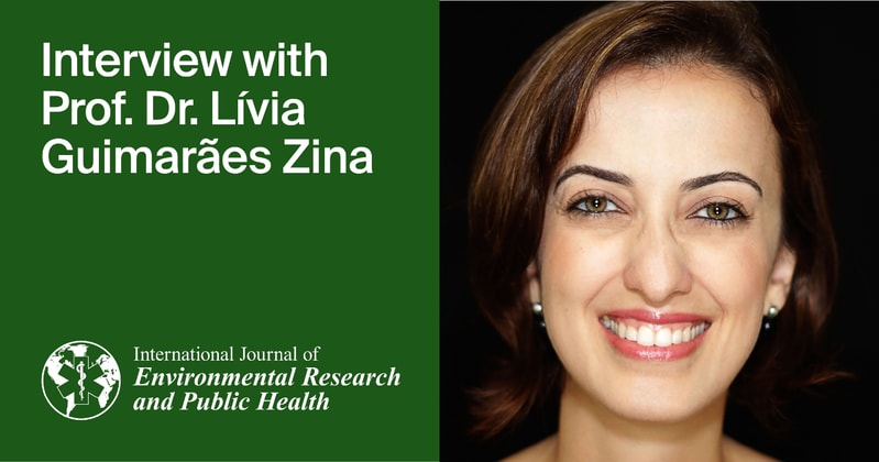 International Journal of Environmental Research and Public Health | An Interview with One of the Authors—Prof. Dr. Lívia Guimarães Zina