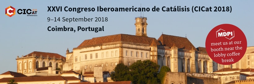 Meet Us at the XXVI Ibero-American Catalysis Congress (CICat 2018) in Coimbra, Portugal, 9–14 September 2018