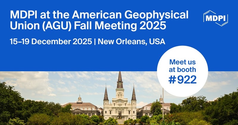 Meet Us at the American Geophysical Union (AGU) Fall Meeting 2025, 15–19 December 2025, New Orleans, Louisiana, USA