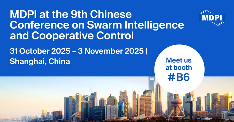 Meet Us at the 9th Chinese Conference on Swarm Intelligence and Cooperative Control, 31 October–3 November 2025, Shanghai, China