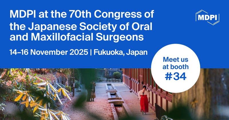 Meet Us at the 70th Congress of the Japanese Society of Oral and Maxillofacial Surgeons, 14–16 November 2025, Fukuoka, Japan