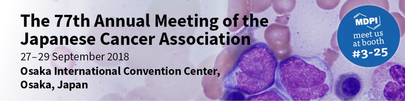 Meet Us at the 77th Annual Meeting of the Japanese Cancer Association in Osaka, Japan (27–29 September 2018)
