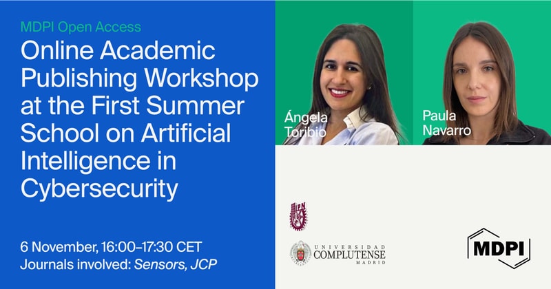 MDPI Open Access—Online Academic Publishing Workshop at the First Summer School on Artificial Intelligence in Cybersecurity, 6 November 2025
