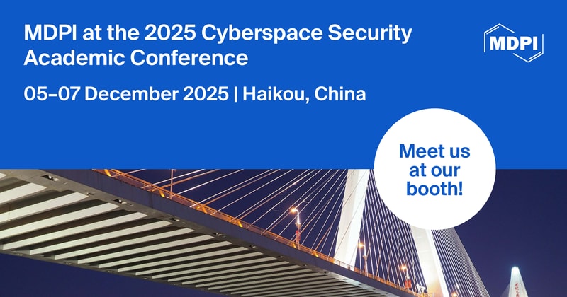 Meet Us at the 2025 Cyberspace Security Academic Conference, 5–7 December 2025, Haikou, China