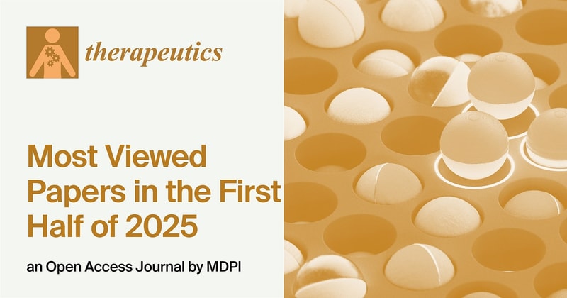 Therapeutics | Most Viewed Papers in the First Half of 2025