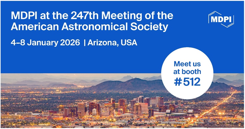 Meet Us at the 247th Meeting of the American Astronomical Society (AAS), 4–8 January 2026, Phoenix, Arizona, USA