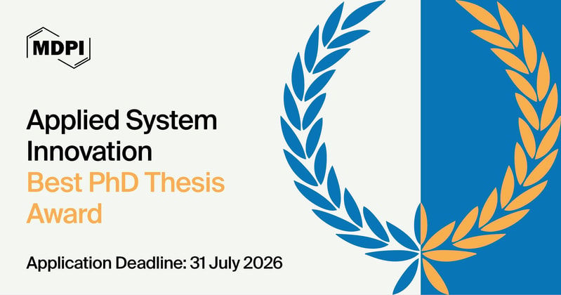 Applied System Innovation Best PhD Thesis Award—Open for Applications