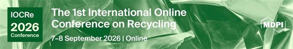 Meet Us Virtually at the 1st International Online Conference on Recycling, 7–8 September 2026