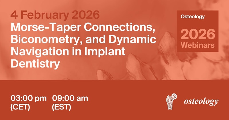 Osteology Webinar | Morse-Taper Connections, Biconometry, and Dynamic Navigation in Implant Dentistry, 4 February 2026